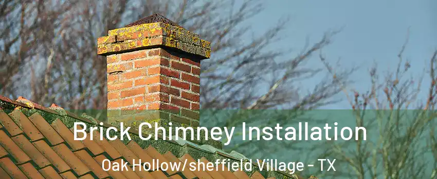 Brick Chimney Installation Oak Hollow/sheffield Village - TX