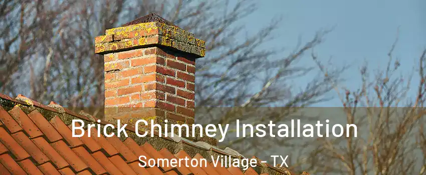 Brick Chimney Installation Somerton Village - TX