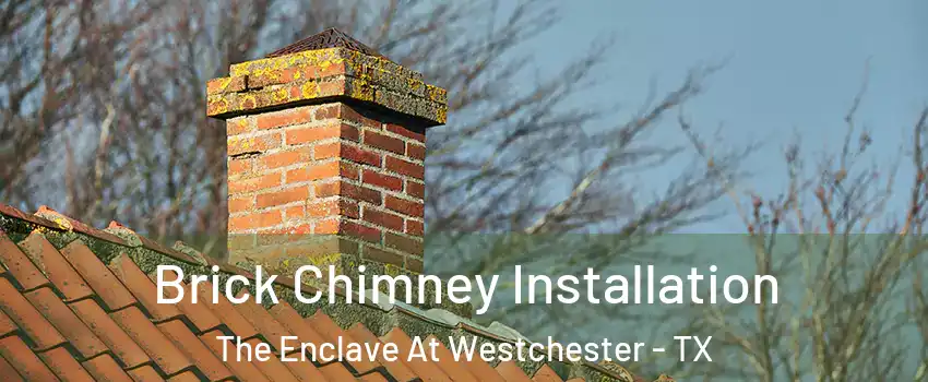 Brick Chimney Installation The Enclave At Westchester - TX