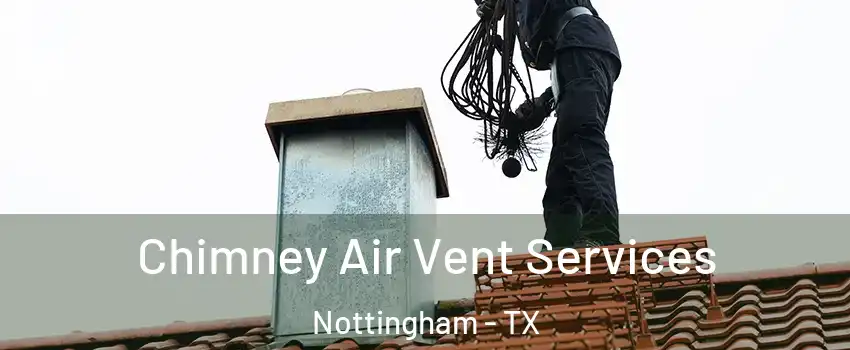 Chimney Air Vent Services Nottingham - TX