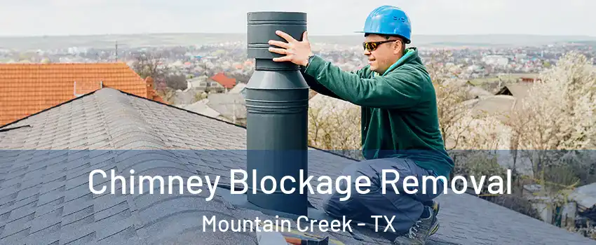 Chimney Blockage Removal Mountain Creek - TX