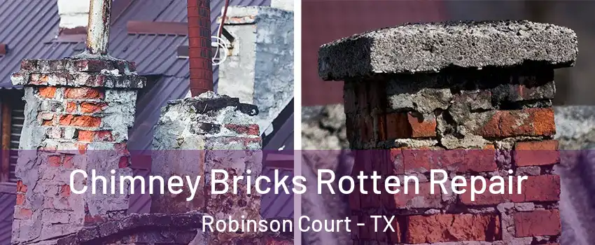 Chimney Bricks Rotten Repair Robinson Court - TX