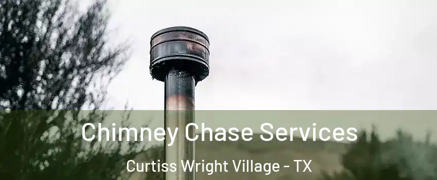 Chimney Chase Services Curtiss Wright Village - TX