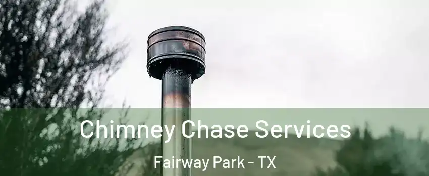Chimney Chase Services Fairway Park - TX