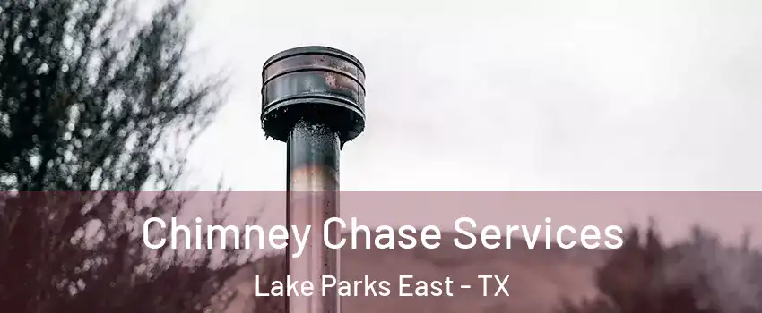 Chimney Chase Services Lake Parks East - TX