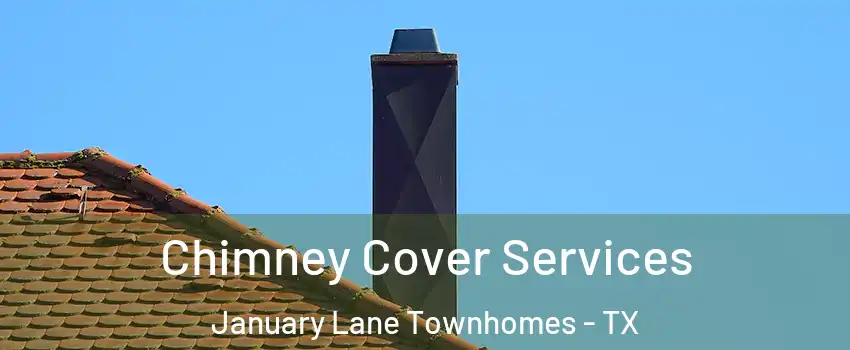 Chimney Cover Services January Lane Townhomes - TX