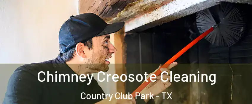Chimney Creosote Cleaning Country Club Park - TX