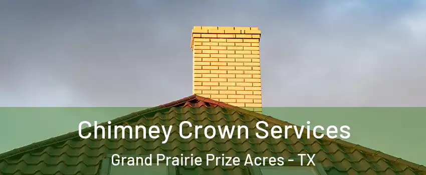 Chimney Crown Services Grand Prairie Prize Acres - TX