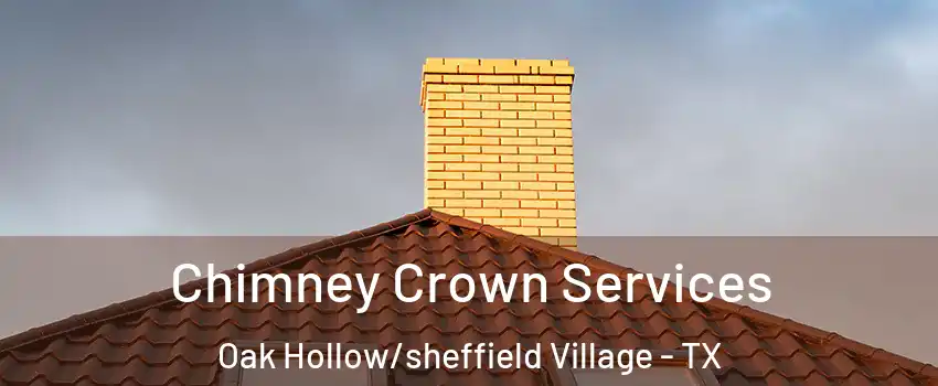 Chimney Crown Services Oak Hollow/sheffield Village - TX