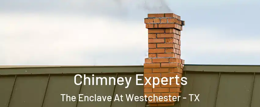Chimney Experts The Enclave At Westchester - TX
