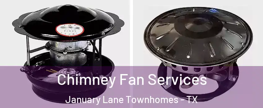 Chimney Fan Services January Lane Townhomes - TX