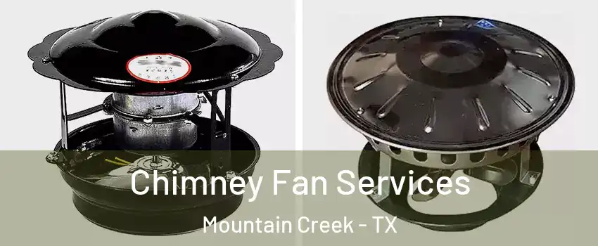 Chimney Fan Services Mountain Creek - TX