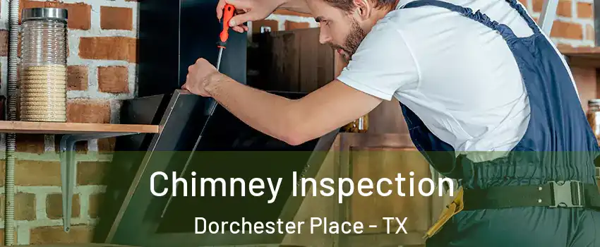 Chimney Inspection Dorchester Place - TX