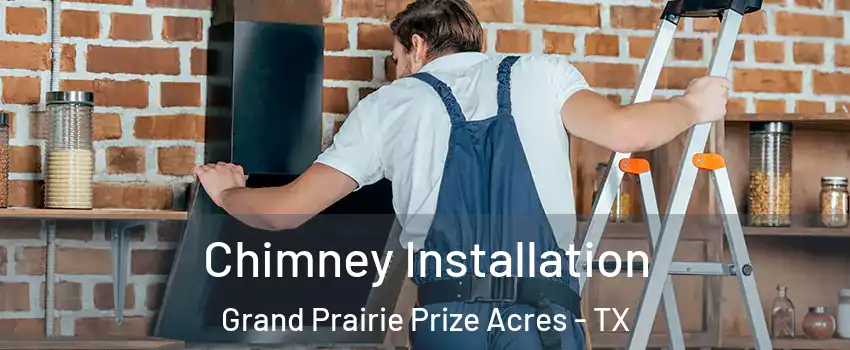 Chimney Installation Grand Prairie Prize Acres - TX
