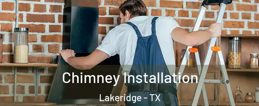 Chimney Installation Lakeridge - TX