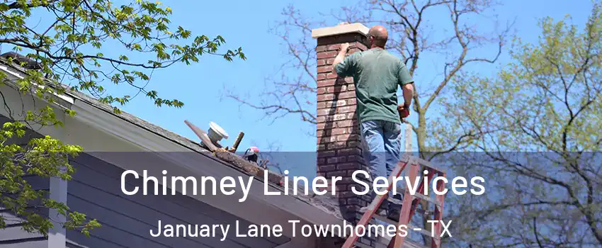 Chimney Liner Services January Lane Townhomes - TX
