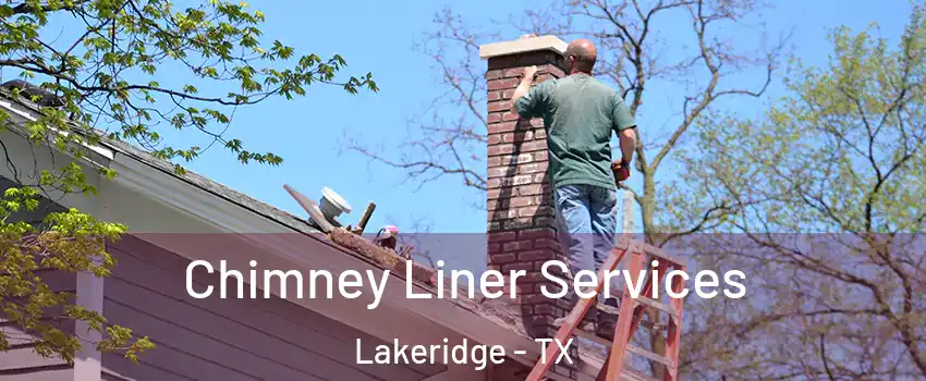 Chimney Liner Services Lakeridge - TX