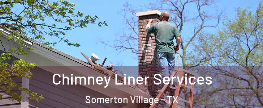 Chimney Liner Services Somerton Village - TX