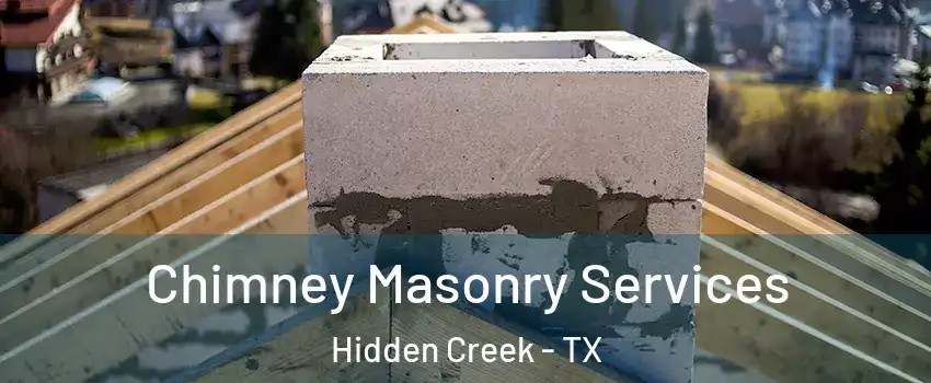 Chimney Masonry Services Hidden Creek - TX