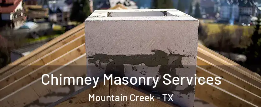 Chimney Masonry Services Mountain Creek - TX