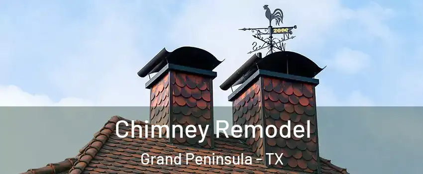 Chimney Remodel Grand Peninsula - TX