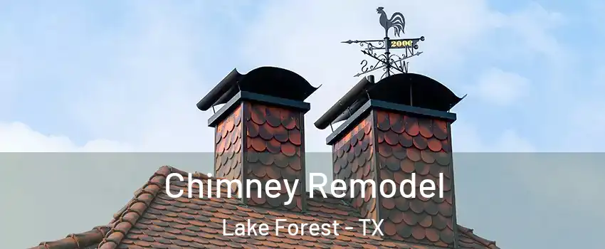 Chimney Remodel Lake Forest - TX