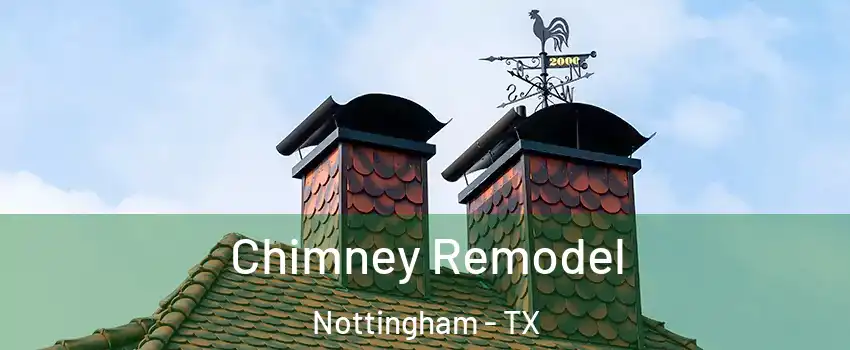 Chimney Remodel Nottingham - TX