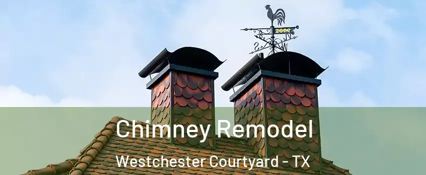 Chimney Remodel Westchester Courtyard - TX