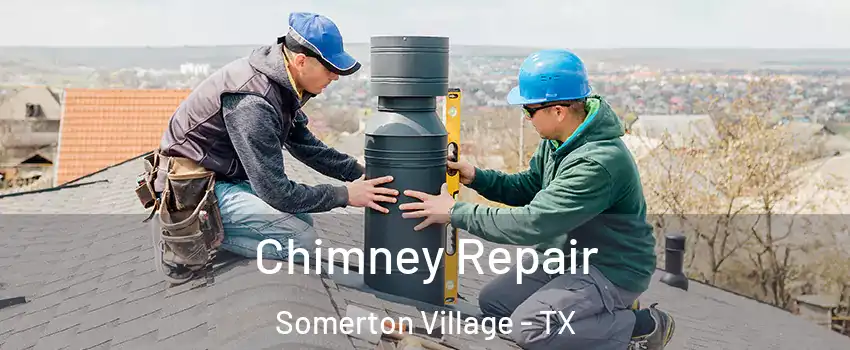 Chimney Repair Somerton Village - TX