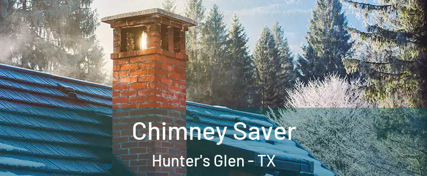 Chimney Saver Hunter's Glen - TX