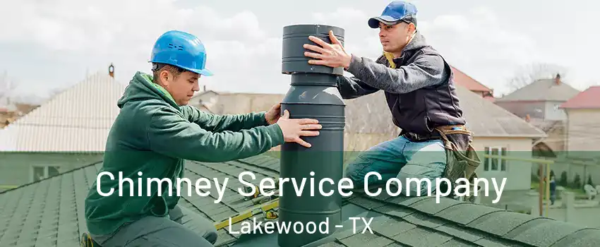 Chimney Service Company Lakewood - TX