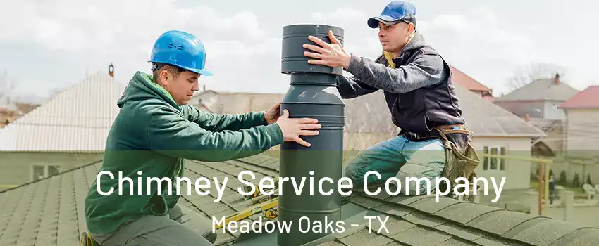 Chimney Service Company Meadow Oaks - TX