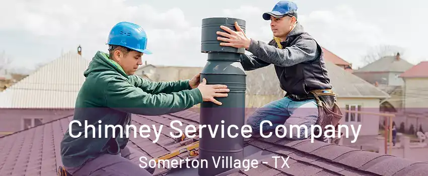 Chimney Service Company Somerton Village - TX