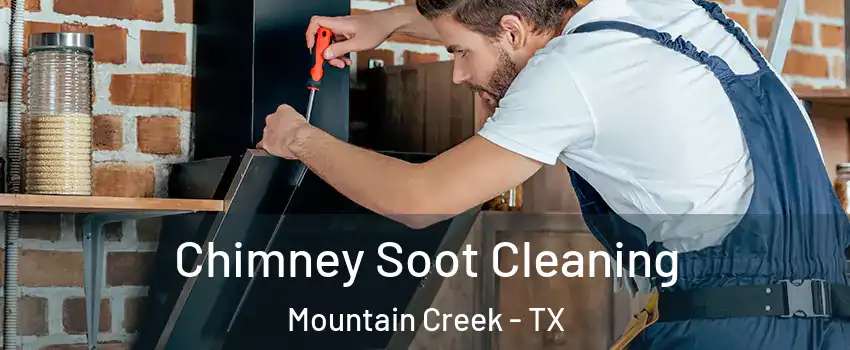 Chimney Soot Cleaning Mountain Creek - TX