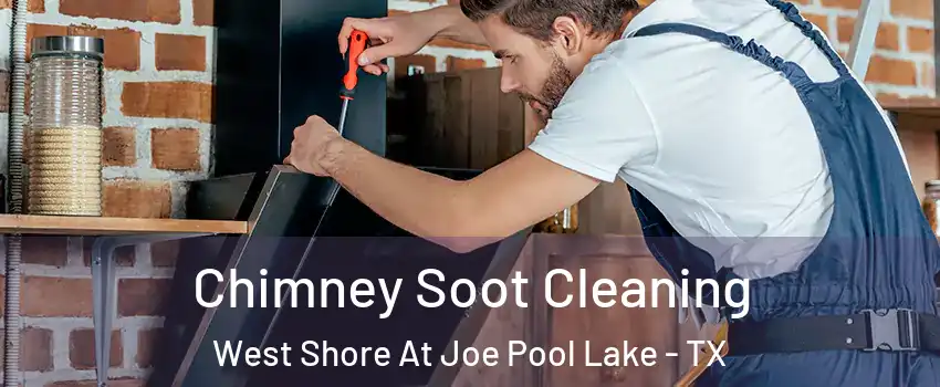 Chimney Soot Cleaning West Shore At Joe Pool Lake - TX