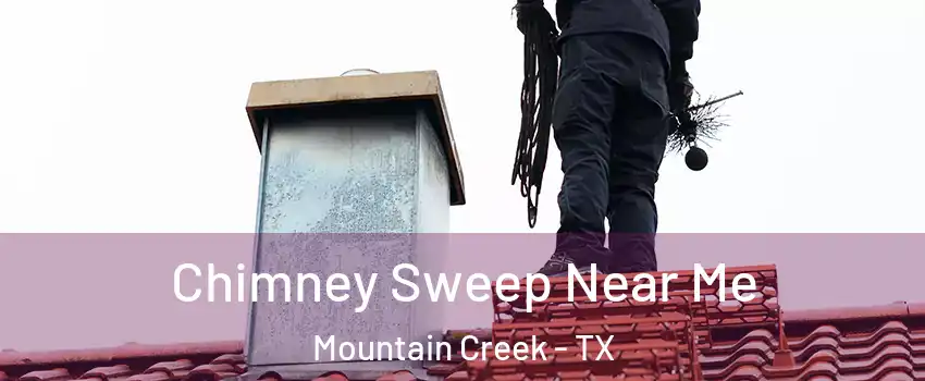 Chimney Sweep Near Me Mountain Creek - TX