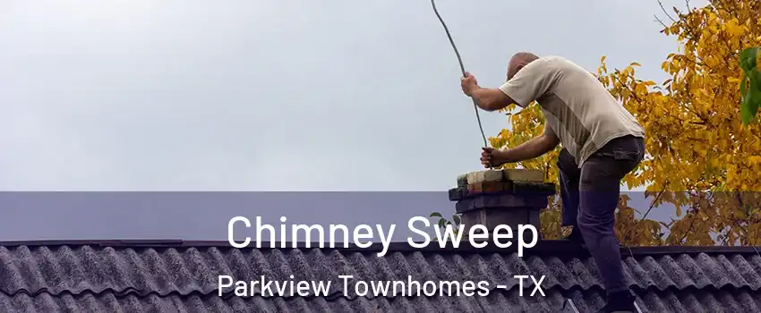 Chimney Sweep Parkview Townhomes - TX