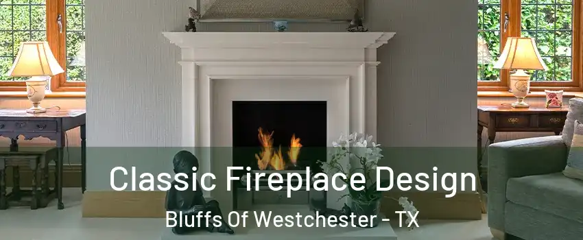 Classic Fireplace Design Bluffs Of Westchester - TX