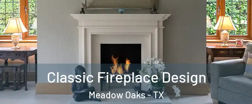 Classic Fireplace Design Meadow Oaks - TX