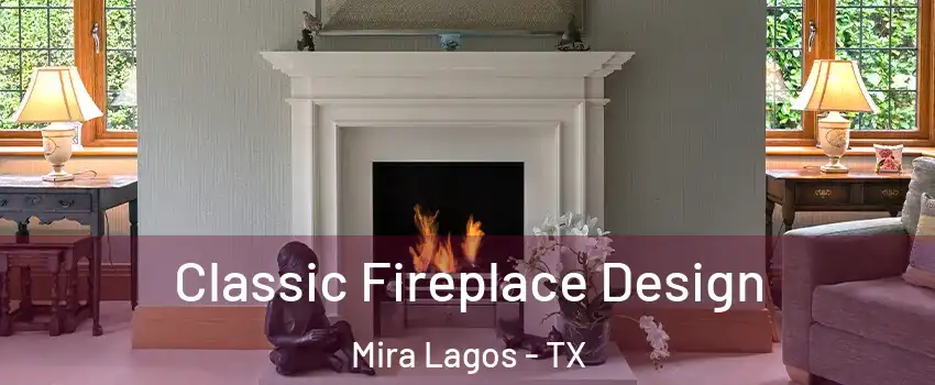 Classic Fireplace Design Mira Lagos - TX