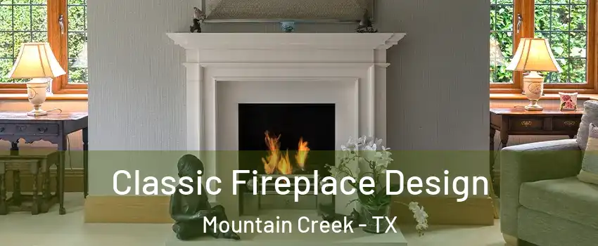 Classic Fireplace Design Mountain Creek - TX