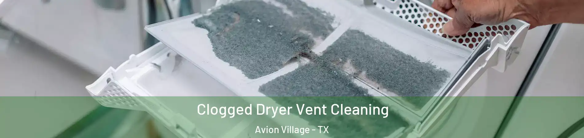 Clogged Dryer Vent Cleaning Avion Village - TX