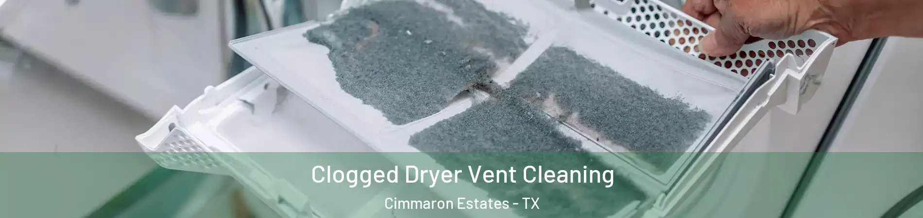 Clogged Dryer Vent Cleaning Cimmaron Estates - TX