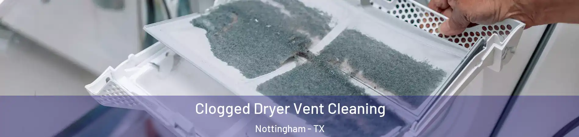 Clogged Dryer Vent Cleaning Nottingham - TX