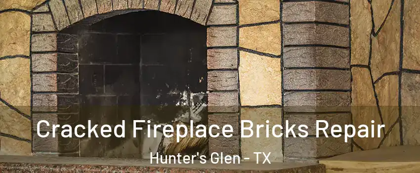Cracked Fireplace Bricks Repair Hunter's Glen - TX