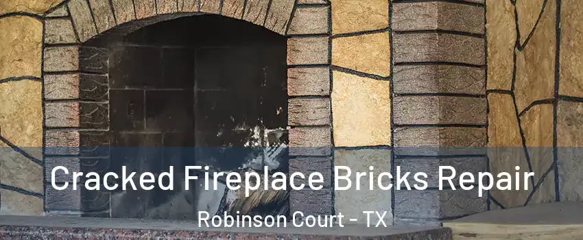 Cracked Fireplace Bricks Repair Robinson Court - TX
