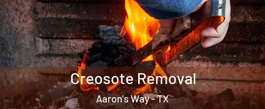 Creosote Removal Aaron's Way - TX