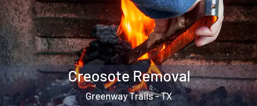 Creosote Removal Greenway Trails - TX