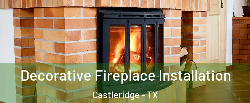 Decorative Fireplace Installation Castleridge - TX
