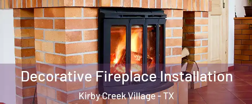 Decorative Fireplace Installation Kirby Creek Village - TX